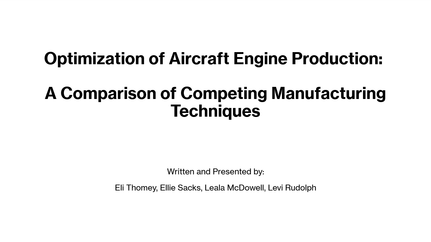 Report title slide: Optimization of Aircraft Engine Production — A Comparison of Competing Manufacturing Techniques